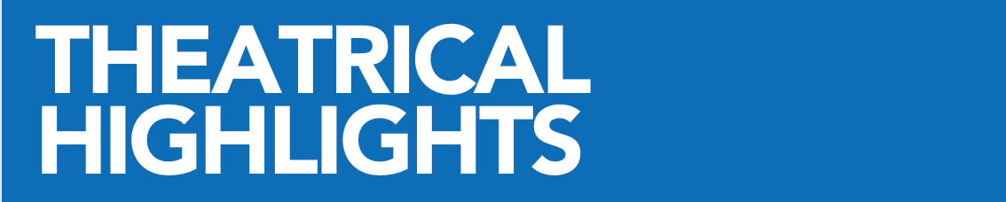Theatrical Highlights