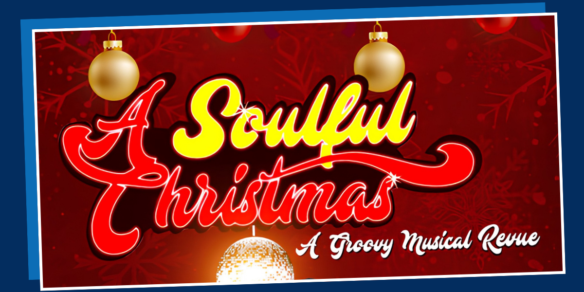 A Soulful Christmas: A Groovy Musical Revue