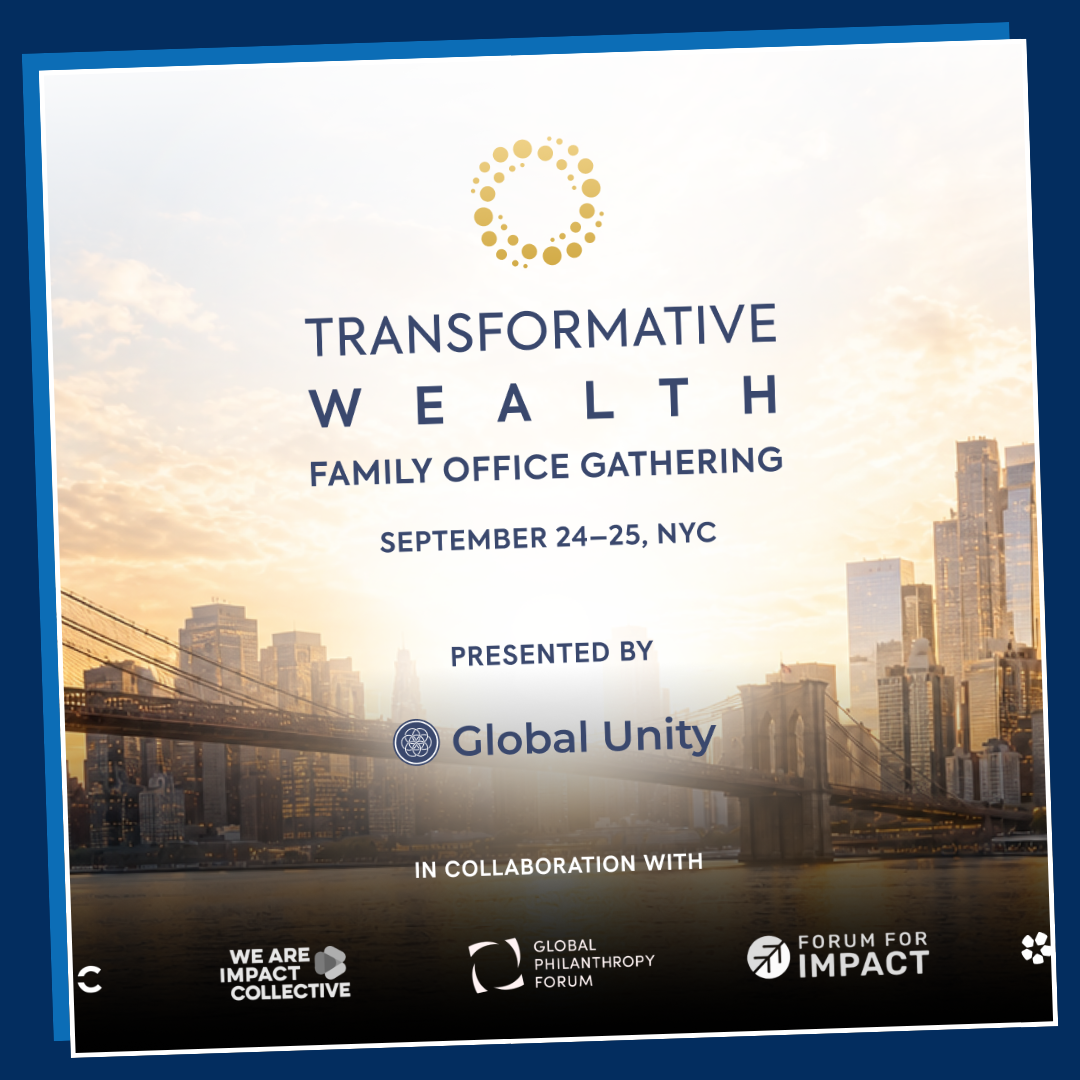 More Info for Transformative Wealth Family Office, Philanthropist, and Impact Investor Gathering