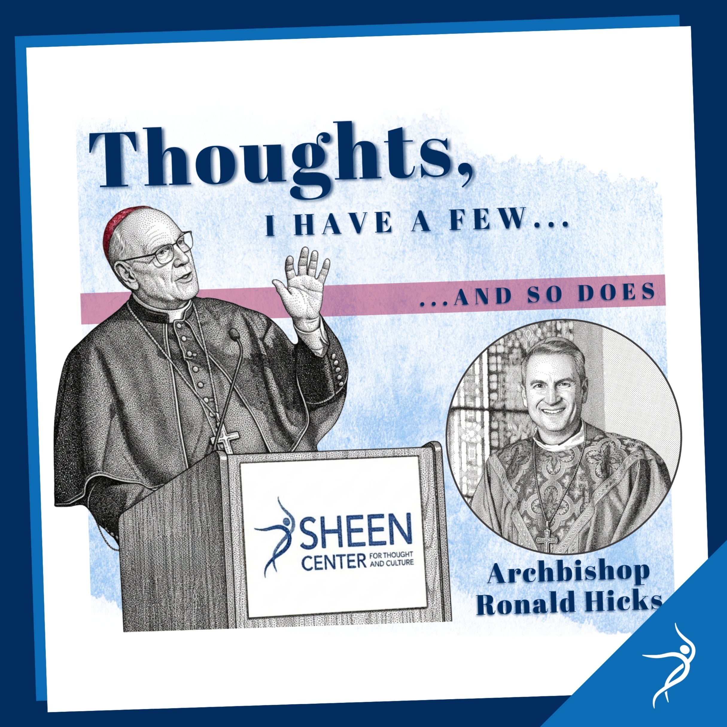 More Info for Thoughts, I Have A Few... With Cardinal Dolan and Archbishop Hicks